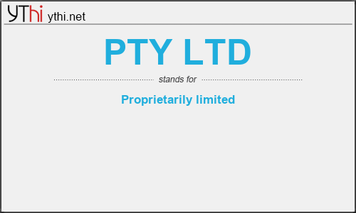 What does PTY LTD mean? What is the full form of PTY LTD?